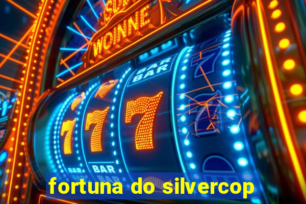 fortuna do silvercop